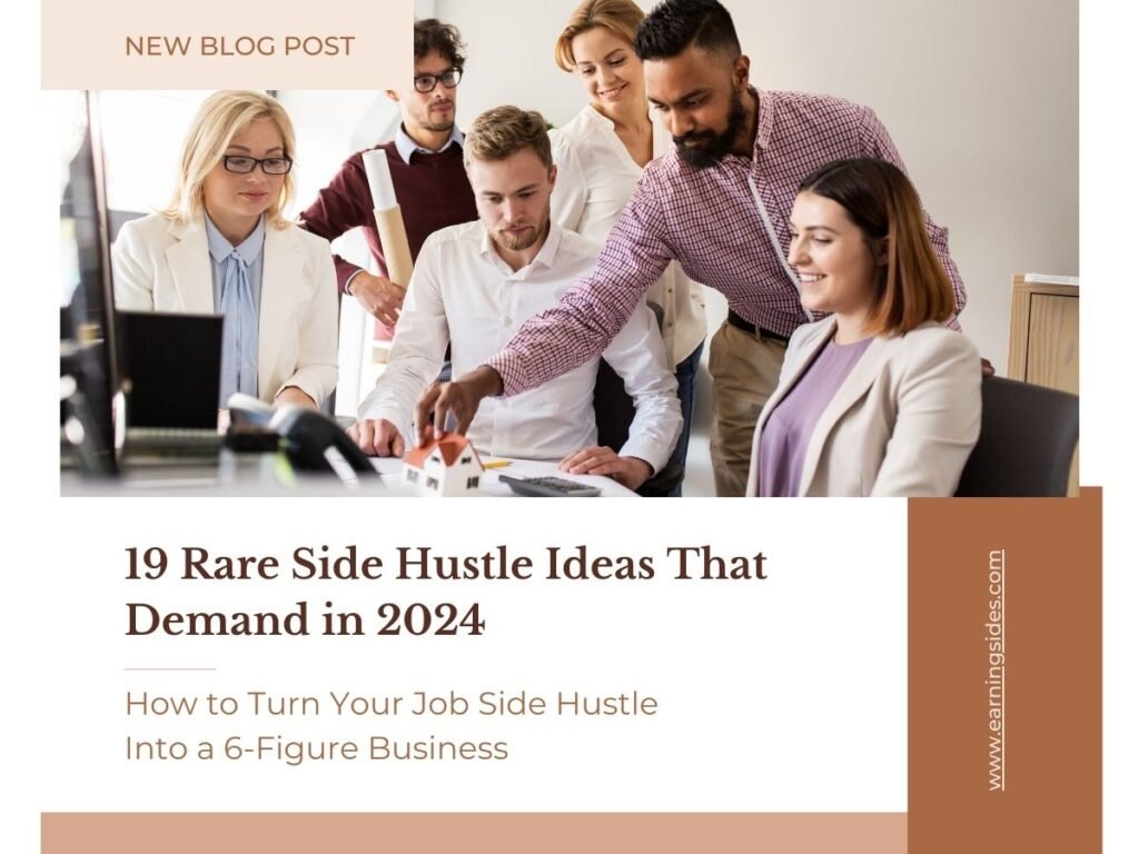 19 Rare Side Hustle Ideas That Demand in 2024 Earning Sides