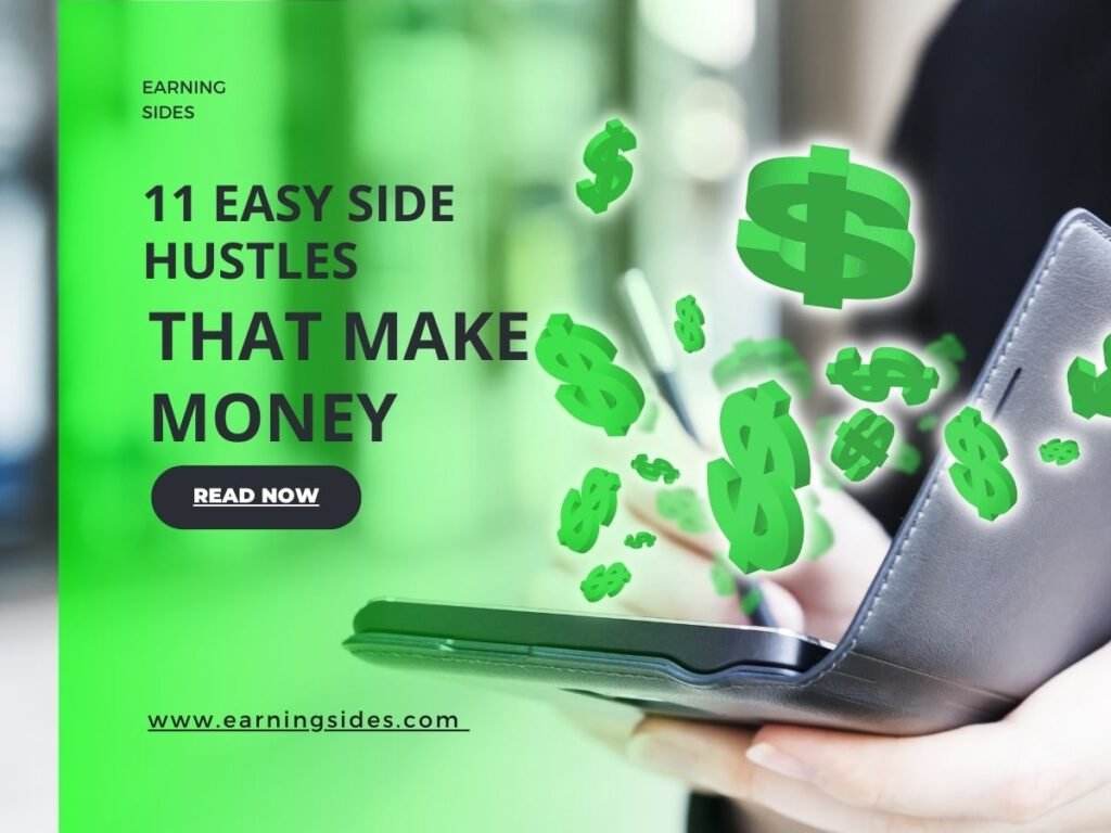 11 Easy Side Hustles That Make Money In 2024 Earning Sides