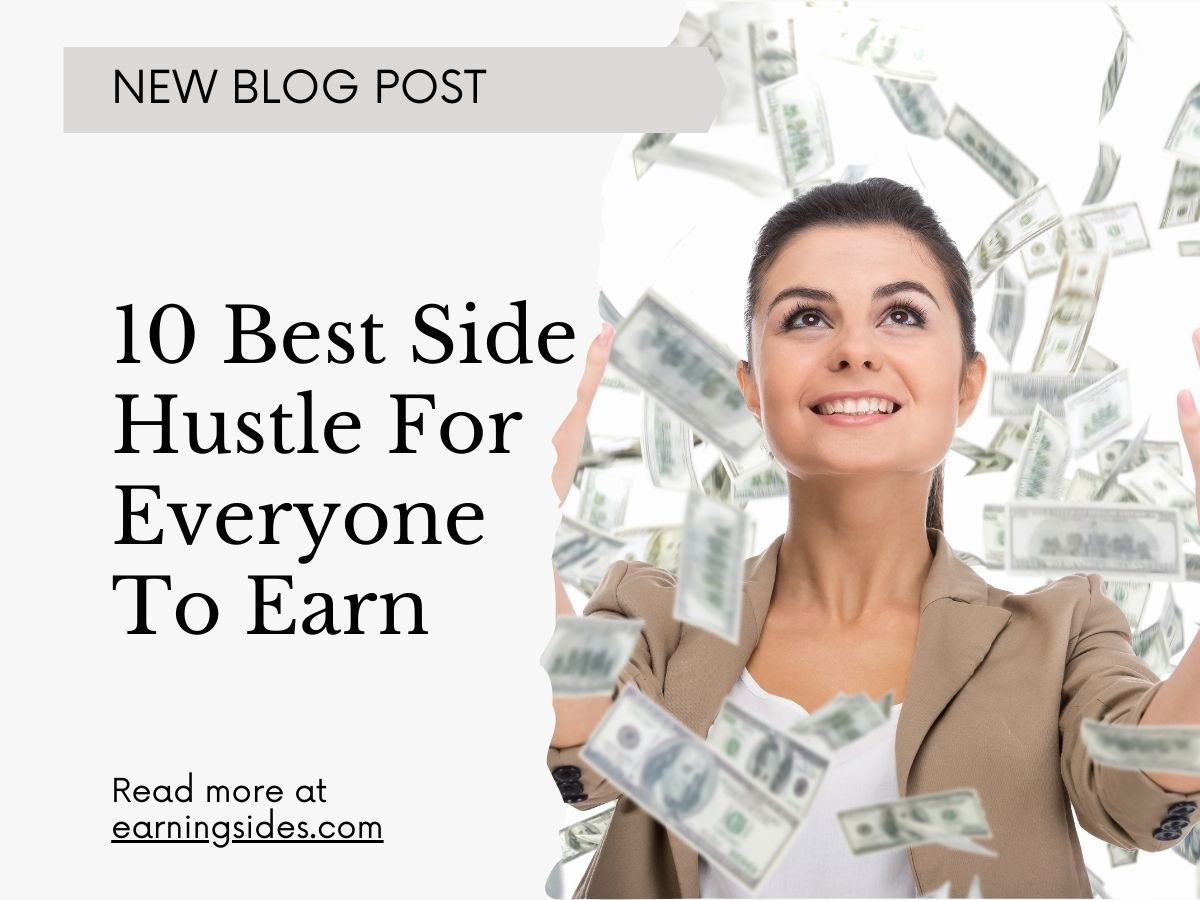 10 Best Side Hustle For Everyone To Earn Cash